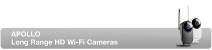 APOLLO Long Range HD Wi-Fi Cameras